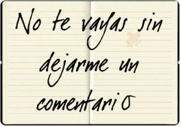 No-te-vayas-sin-dejarme-un-comentario[1]